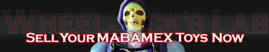 We Buy and Sell MABAMEX Toys and Collections We Buy and Sell MABAMEX Toys and Collections